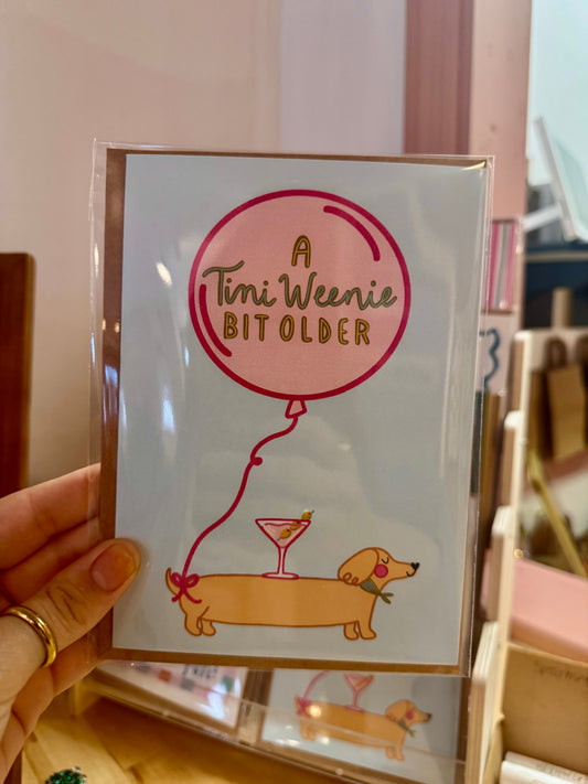 A Tini Weenie Bit Older Greeting Card